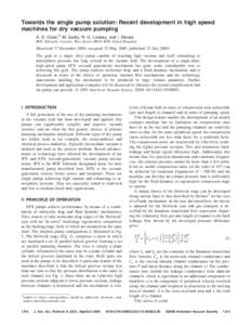 Towards the single pump solution: Recent development in high speed machines for dry vacuum pumping A. D. Chew,a͒ M. Galtry, R. G. Livesey, and I. Stones