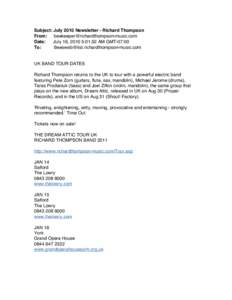 Subject: July 2010 Newsletter - Richard Thompson From: [removed] Date: July 16, 2010 5:01:52 AM GMT-07:00 To: