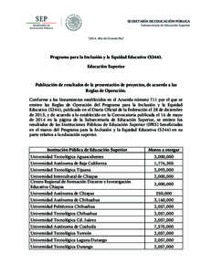 SECRETARÍA DE EDUCACIÓN PÚBLICA Subsecretaría de Educación Superior “2014, Año de Octavio Paz”  Programa para la Inclusión y la Equidad Educativa (S244).