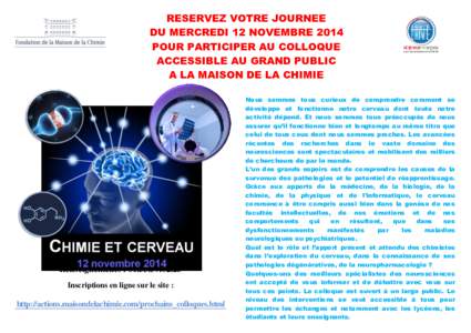 RESERVEZ VOTRE JOURNEE DU MERCREDI 12 NOVEMBRE 2014 POUR PARTICIPER AU COLLOQUE ACCESSIBLE AU GRAND PUBLIC A LA MAISON DE LA CHIMIE