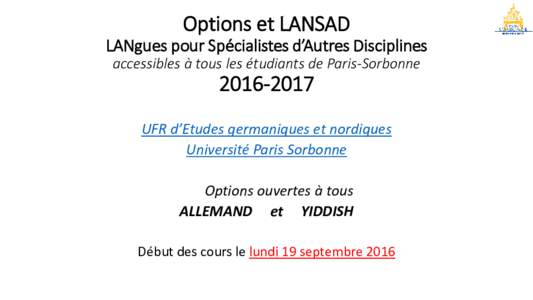 Options et LANSAD LANgues pour Spécialistes d’Autres Disciplines accessibles à tous les étudiants de Paris-SorbonneUFR d’Etudes germaniques et nordiques