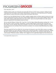 Food in the News, 2013 Childhood obesity stands out as being the most noteworthy food topic of 2013 among consumers, findings from the 11th annual Food News Study reveals. Hunter Public Relations, in partnership with Lib