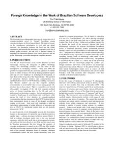 Foreign Knowledge in the Work of Brazilian Software Developers Yuri Takhteyev UC Berkeley School of Information 102 South Hall, Berkeley, CA 94720­4600 +1 650 281 7360