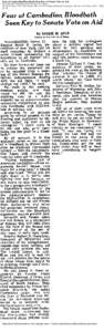 Fear of Cambodian Bloodbath Seen Key to Senate Vote on Aid By LESLIE H. GELB Special to The New York Times New York Times[removed]Current file); Mar 13, 1975; ProQuest Historical Newspapers The New York Times[removed])