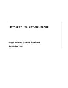 HATCHERY EVALUATION REPORT  Magic Valley - Summer Steelhead September 1996  Integrated Hatchery Operations Team (IHOT)