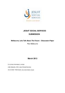 JESUIT SOCIAL SERVICES SUBMISSION Melbourne, Lets Talk About The Future – Discussion Paper Plan Melbourne
