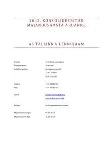 2012. KONSOLIDEERITUD MAJANDUSAASTA ARUANNE AS TALLINNA LENNUJAAM  Ärinimi: