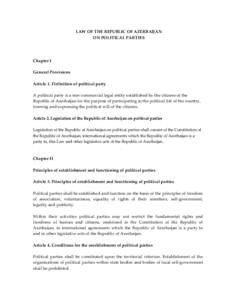 LAW OF THE REPUBLIC OF AZERBAIJAN ON POLITICAL PARTIES Chapter I General Provisions Article 1. Definition of political party