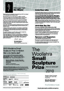 Message from the Mayor Woollahra Council is delighted to be celebrating the 10th anniversary of The Woollahra Small Sculpture Prize.  Artist floor talks
