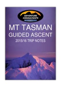 MT TASMAN GUIDED ASCENTTRIP NOTES Mount Tasman / Horo Koau Trip Notes