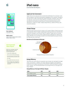 iPod nano Environmental Report Apple and the Environment Apple believes that improving the environmental performance of our business starts with our products. The careful environmental management of our products througho