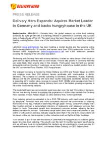 PRESS RELEASE  Delivery Hero Expands: Aquires Market Leader in Germany and backs hungryhouse in the UK Berlin/London,  – Delivery Hero, the global network for online food ordering continues its rapid growth w
