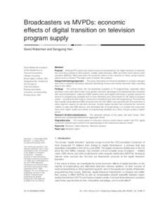 Broadcasters vs MVPDs: economic effects of digital transition on television program supply David Waterman and Sangyong Han  David Waterman is based