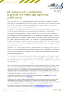 UFI partners with GenieConnect to provide new mobile app experience at UFI events Paris, 29 October 2013: UFI, the Global Association of the Exhibition Industry, is pleased to announce a partnership with UK headquartered