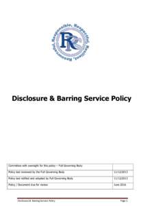 Disclosure & Barring Service Policy  Committee with oversight for this policy – Full Governing Body Policy last reviewed by the Full Governing Body
