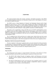 FOREWORD  The current document presents the executive summaries and detailed assessments of the OECD reviews of Better Regulation in Denmark, the Netherlands, Portugal and the United Kingdom. Full reports are available i
