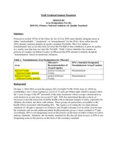 Draft Technical Support Document MISSOURI Area Designations For the 2010 SO2 Primary National Ambient Air Quality Standard Summary Pursuant to section 107(d) of the Clean Air Act (CAA), EPA must initially designate areas