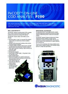 PeCODTM ON-LINE COD ANALYSIS - P100 The Aqua Diagnostic PeCODTM COD analysers provide real-time water quality monitoring that is reliable, sensitive, accurate, reproducible and easy to use. Real User Benefits
