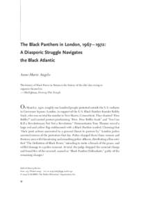 The Black Panthers in London, 1967 – 1972: A Diasporic Struggle Navigates the Black Atlantic Anne-Marie Angelo The history of Black Power in Britain is the history of the shit class trying to organize themselves.