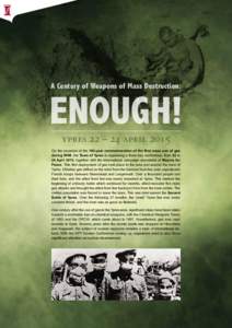 A Century of Weapons of Mass Destruction:  ENOUGH! ypres 22 – 24 aprilOn the occasion of the 100-year commemoration of the first mass use of gas