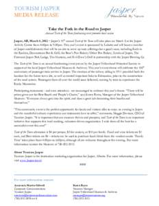 TOURISM JASPER MEDIA RELEASE Take the Fork in the Road to Jasper Annual Taste of the Town fundraising event promotes local cuisine Jasper, AB, March 5, 2012 – Jasper‟s 19th annual Taste of the Town will take place on