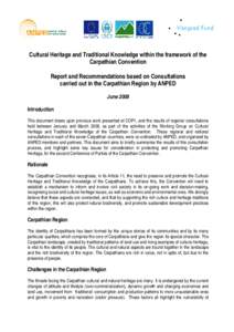 Cultural Heritage and Traditional Knowledge within the framework of the Carpathian Convention Report and Recommendations based on Consultations carried out in the Carpathian Region by ANPED June 2008 Introduction