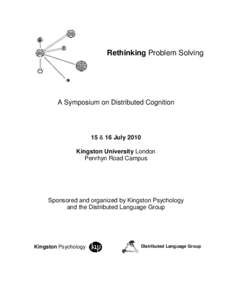 Rethinking Problem Solving  A Symposium on Distributed Cognition 15 & 16 July 2010 Kingston University London