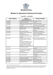 Ministerial Diary 1 Minister for Agriculture Fisheries and Forestry 1 July 2013 – 31 July 2013 Date of Meeting 1 July[removed]July 2013