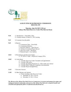 ALBANY PINE BUSH PRESERVE COMMISSION MEETING #95 Thursday, June 20, 2013, 9:30 am Albany Pine Bush Discovery Center Pine Barrens Room  9:30