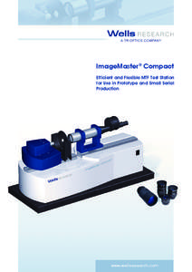 ImageMaster ® Compact Efficient and Flexible MTF Test Station for Use in Prototype and Small Serial Production  www.wellsresearch.com