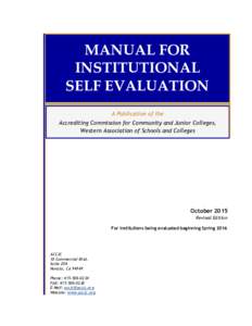 MANUAL FOR INSTITUTIONAL SELF EVALUATION A Publication of the Accrediting Commission for Community and Junior Colleges, Western Association of Schools and Colleges