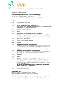 Invitation til konference: ”Værdien af professionel personvurdering” Torsdag den 5. november 2009, kl. 8.30 – 16.30 Kunstakademiets Arkitektskole, Philip de Langes Allé 10, 1435 København K Program: 08:30