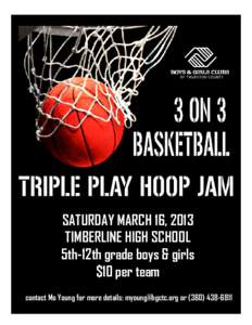 SATURDAY MARCH 16, 2013 TIMBERLINE HIGH SCHOOL 5th-12th grade boys & girls $10 per team contact Mo Young for more details:  or