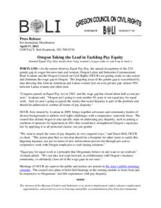 Press Release For Immediate Distribution April 17, 2012 CONTACT: Bob Estabrook, [removed]Oregon Taking the Lead in Tackling Pay Equity