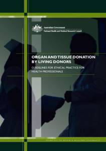 ORGAN AND TISSUE DONATION  BY LIVING DONORS - GUIDELINES FOR ETHICAL PRACTICE FOR  HEALTH PROFESSIONALS