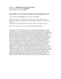 Subject area: Applications of new analysis techniques Presenting author’s name: M. L. Parkinson Preferred mode of presentation: Oral SuperDARN: A new network of HF radars for oceanographic research R. I. Greenwood1, M.