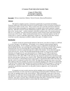 A Common Weak-Link in the Security Chain Gregory B. White, Ph.D. SecureLogix Corporation [removed] Keywords: Dial-up connections, Modems, Network Security, Intrusions/Penetrations Abstract