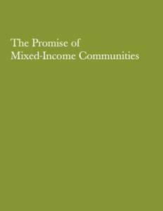 The Promise of Mixed-Income Communities The failure of 20th century public housing strikes a powerful image. As these fortresses of social support went from beautiful to abominable, as hope lost its