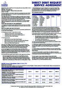 DIRECT DEBIT REQUEST SERVICE AGREEMENT Debit User’s name: Health and Community Services Union (HSU Vic No.2 Branch) (“we” or “us”) With ABN: [removed]Debit User’s address: 7 Grattan Street Carlton 3053