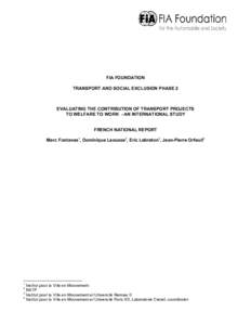 FIA FOUNDATION TRANSPORT AND SOCIAL EXCLUSION PHASE 2 EVALUATING THE CONTRIBUTION OF TRANSPORT PROJECTS TO WELFARE TO WORK - AN INTERNATIONAL STUDY FRENCH NATIONAL REPORT