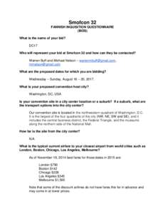 Smofcon 32 FANNISH INQUISITION QUESTIONNAIRE (BIDS) What is the name of your bid? DC17 Who will represent your bid at Smofcon 32 and how can they be contacted?