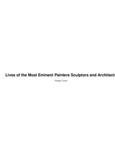 Lives of the Most Eminent Painters Sculptors and Architects Giorgio Vasari Lives of the Most Eminent Painters Sculptors and Architects  Table of Contents