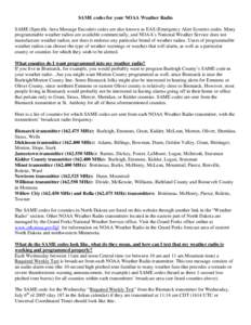 Emergency Alert System / NOAA Weather Radio / Flood control / Weather radio / National Weather Service / Specific Area Message Encoding / Tornado warning / Blizzard Warning / Severe thunderstorm watch / Meteorology / Atmospheric sciences / Weather