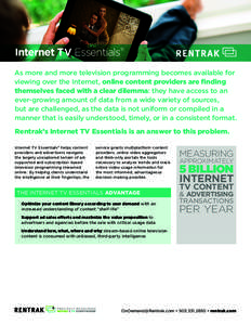 Internet TV Essentials® As more and more television programming becomes available for viewing over the Internet, online content providers are finding themselves faced with a clear dilemma: they have access to an ever-gr