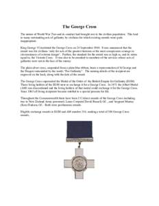 George Cross / Victoria Cross / Order of the British Empire / Award of the George Cross to Malta / Empire Gallantry Medal / Victoria Cross and George Cross Association / Orders /  decorations /  and medals of the United Kingdom / Civil awards and decorations / Military awards and decorations of the United Kingdom