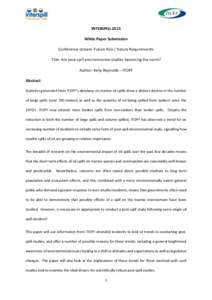 INTERSPILL 2015 White Paper Submission Conference stream: Future Risk / Future Requirements Title: Are post-spill environmental studies becoming the norm? Author: Kelly Reynolds – ITOPF Abstract