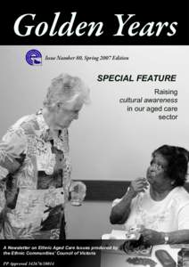 Golden Years Issue Number 80, Spring 2007 Edition SPECIAL FEATURE Raising cultural awareness