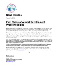 News Release August 19, 2008 First Phase of Airport Development Program Begins Kelowna International Airport (YLW) is preparing for its terminal expansion that will include a new two storey