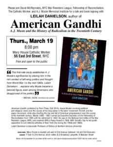 Please join David McReynolds, NYC War Resisters League, Fellowship of Reconciliation, The Catholic Worker, and A.J. Muste Memorial Institute for a talk and book signing with Leilah Danielson, author of  American Gandhi