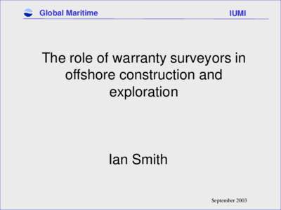 Global Maritime  IUMI The role of warranty surveyors in offshore construction and